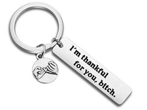 Lywjyb Birdgot Friend Thank You Gift I'm Thankful for You Bitch Friendship Keychain